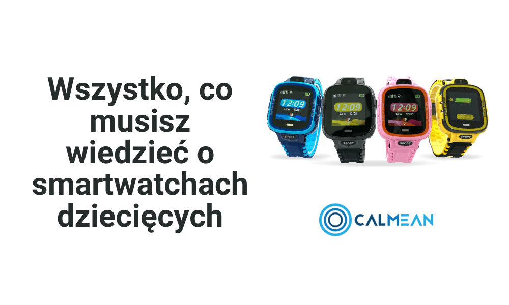 Wszystko, co musisz wiedzieć o smartwatchach dziecięcych