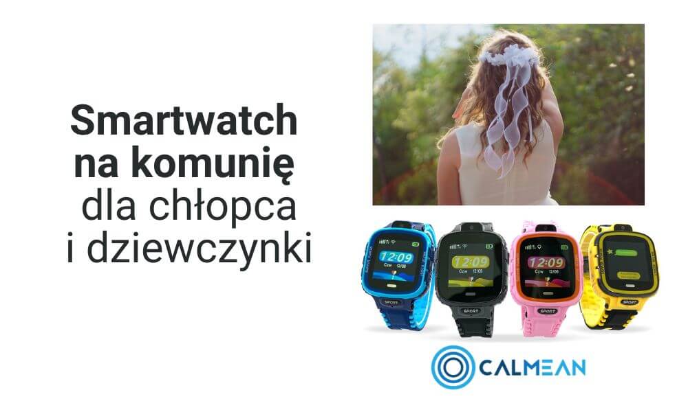Smartwatch na komunię dla chłopca i dziewczynki